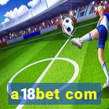 a18bet com
